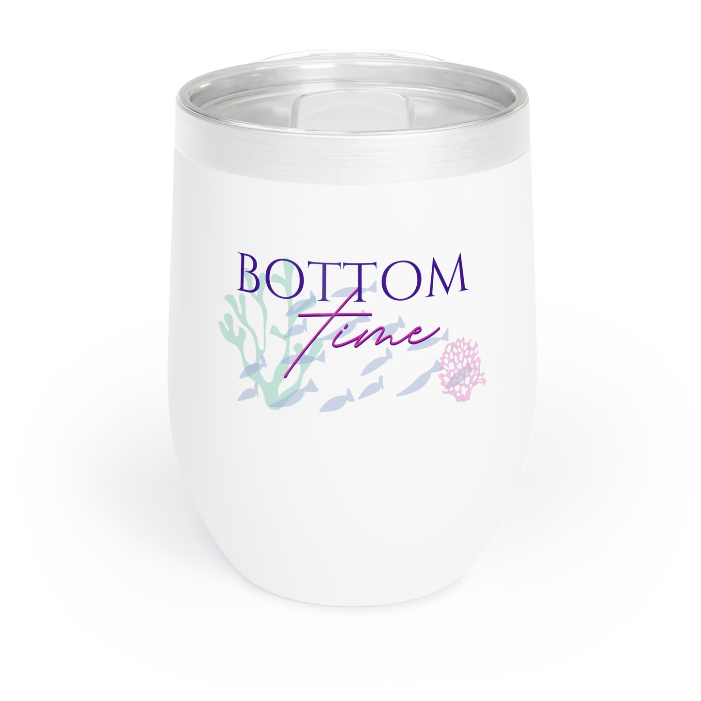 Bottom TIme Chill Wine Tumbler